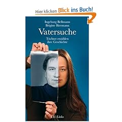 Vatersuche. T�chter erz�hlen ihre Geschichte
