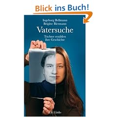 Vatersuche. T�chter erz�hlen ihre Geschichte