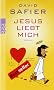 Jesus liebt mich: Roman