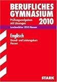 Englisch Grund- und Leistungskurs 2009 - Landesabitur - Jahrg&auml;nge 2007-2008 - Pr&uuml;fungsaufgaben mit L&ouml;sungen - Abitur-Pr&uuml;fungsaufgaben Berufliches Gymnasium Hessen. - Hans Otto Moritz, Liam Cleary, Rainer Jacob