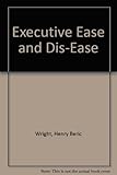 Executive ease and dis-ease