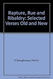 Rapture, rue and ribaldry : selected verses old and new