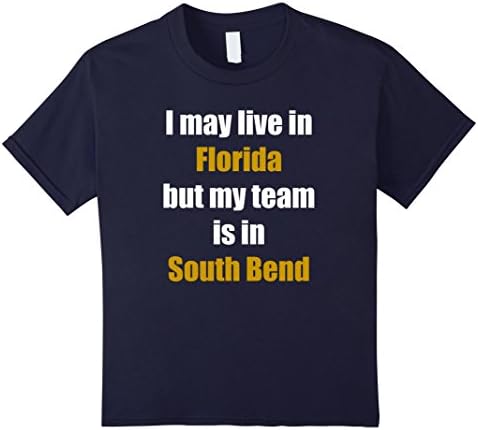 Kids I may live in Florida but my team is in South Bend T-Shirt 10 Navy
