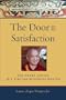 The Door to Satisfaction: The Heart Advice of a Tibetan Buddhist Master