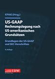 US-GAAP. Rechnungslegung nach US-amerikanischen Grundsätzen. Grundlagen der US-GAAP und SEC-Vorschriften