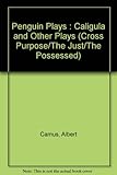 Caligula ; Cross purpose ; The just ; The possessed