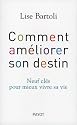 Comment améliorer son destin : Neuf clés pour mieux vivre sa vie