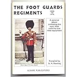 The Foot Guards regiments, 1880-1914: A pictorial album;