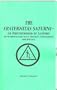 The Fraternitas Saturni - Or Brotherhood of Saturn: An Introduction to Its History, Philosophy and Rituals