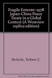 The fragile entente : the 1978 Japan-China Peace Treaty in a global context