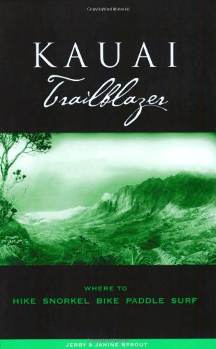 41cbkF4g6oL + Kauai Trailblazer: Where to Hike, Snorkel, Bike, Paddle, Surf ( Promo Offer