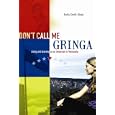 Don't Call Me Gringa: Living and learning as an American in Venezuela