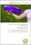 Flying Disc: Trademark, Disc Dog, Flying Disc Games, Clay Pigeon Shooting, Trap Shooting, Walter Frederick Morrison, Aerodynamics, Santa Monica, California