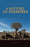 A History of Namibia: From the Beginning to 1990 (Columbia Hurst)