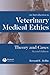 An Introduction to Veterinary Medical Ethics: Theory And Cases, Second Edition