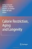 Calorie Restriction, Aging and Longevity