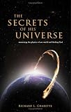 The Secrets of His Universe: Examining the Physics of Our World and Finding God