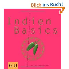 Indien Basics: Alles, was ein K�chenguru braucht - von Ayurveda bis Bollywood (GU Basic cooking)