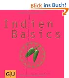 Indien Basics: Alles, was ein K�chenguru braucht - von Ayurveda bis Bollywood (GU Basic cooking)