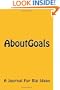 About Goals: A Journal for Big Ideas