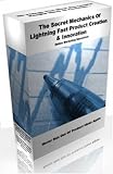 Product Innovation And Development Techniques - Learn How To Quickly Produce Highly Profitable New Products!