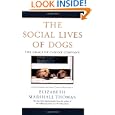 The Social Lives Of Dogs: The Grace Of Canine Company&nbsp;&nbsp;by Elizabeth 