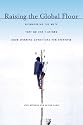 Raising the Global Floor: Dismantling the Myth That We Cant Afford Good Working Conditions for Everyone (Stanford Politics and Policy)