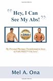 Hey, I Can See My Abs! My Personal Physique Transformation