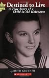 Destined to Live: A True Story of a Child in the Holocaust