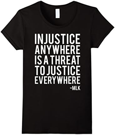 Women's Martin Luther King Jr T-Shirt Injustice Anywhere is a Threat XL Black