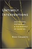 Untimely Interventions: AIDS Writing, Testimonial, and the Rhetoric of Haunting