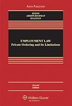 Employment Law: Private Ordering & Its Limitations 2e (Aspen Casebook)