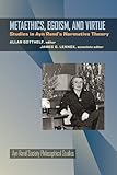 Metaethics, egoism, and virtue : studies in Ayn Rand's normative theory
