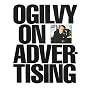 Ogilvy on Advertising by David Ogilvy
