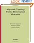 Algebraic Topology from a Homotopical Viewpoint