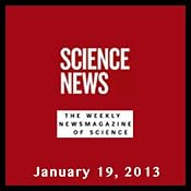 Science News, January 19, 2013 | [Society for Science & the Public]