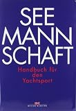 Seemannschaft: Handbuch f�r den Yachtsport