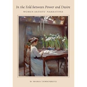 In the Fold Between Power and Desire: Women Artists' Narratives