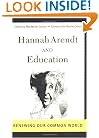 Hannah Arendt And Education: Renewing Our Common World (Edge: Critical Studies in Educational Theory)