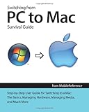 www.payane.ir - Switching from PC to Mac Survival Guide: Step-by-Step User Guide for Switching to a Mac: The Basics, Managing Hardware, Managing Media, and Much More