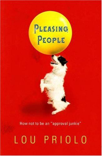 Pleasing People: How not to be an approval junkie