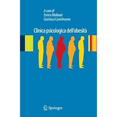 Clinica psicologica dell'obesit�. Esperienze cliniche e di ricerca (Varia)