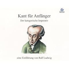 Kant f�r Anf�nger . Der kategorische Imperativ