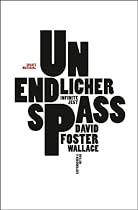 Unendlicher Spaß: Infinite Jest Roman