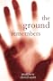 The Ground Remembers
