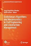 Evolutionary algorithms and metaheuristics in civil engineering and construction management