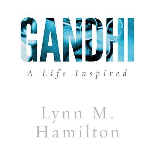 Gandhi: A Life Inspired