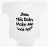 Baby Makes Me Look Fat - Pregnancy Baby Onesie