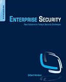 Enterprise Security: Real Solutions to Today's Security Challenges