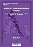 Refocusing postgraduate medical education : from the technical to the moral mode of practice